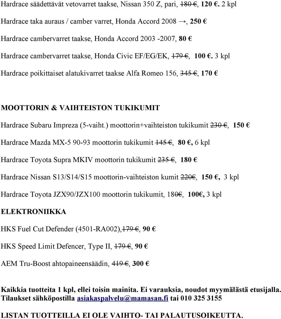 3 kpl Hardrace poikittaiset alatukivarret taakse Alfa Romeo 156, 345, 170 MOOTTORIN & VAIHTEISTON TUKIKUMIT Hardrace Subaru Impreza (5-vaiht.