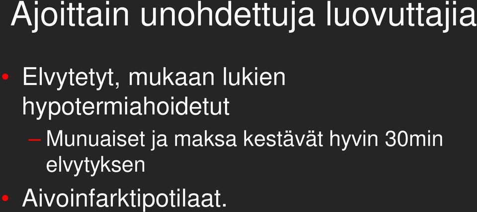 hypotermiahoidetut Munuaiset ja maksa