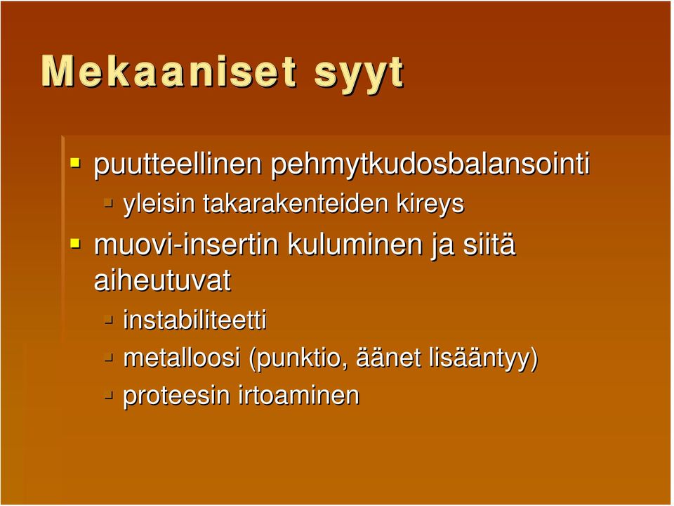 insertin kuluminen ja siitä aiheutuvat