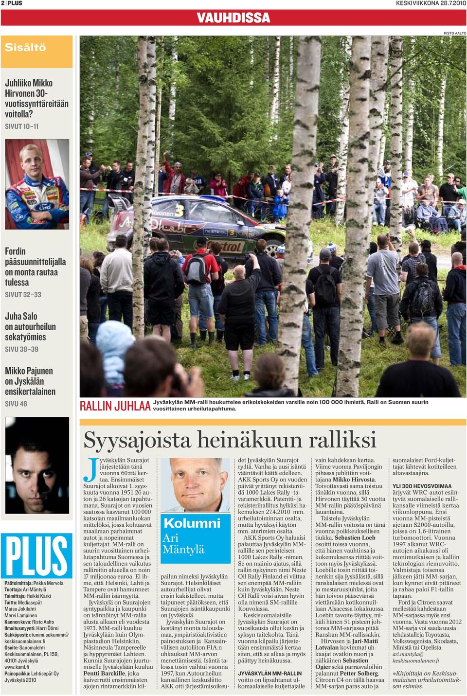 MMralli houkuttelee erikoiskokeiden varsille noin 100 000 ihmistä. Ralli on Suomen suurin vuosittainen urheilutapahtuma.