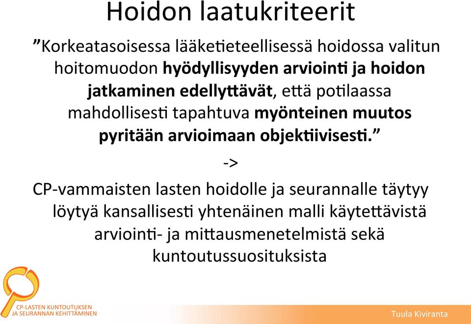 myönteinen muutos pyritään arvioimaan objek<ivises<.