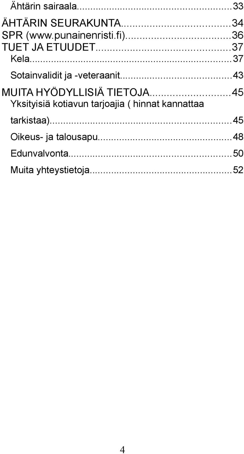 ..43 MUITA HYÖDYLLISIÄ TIETOJA.