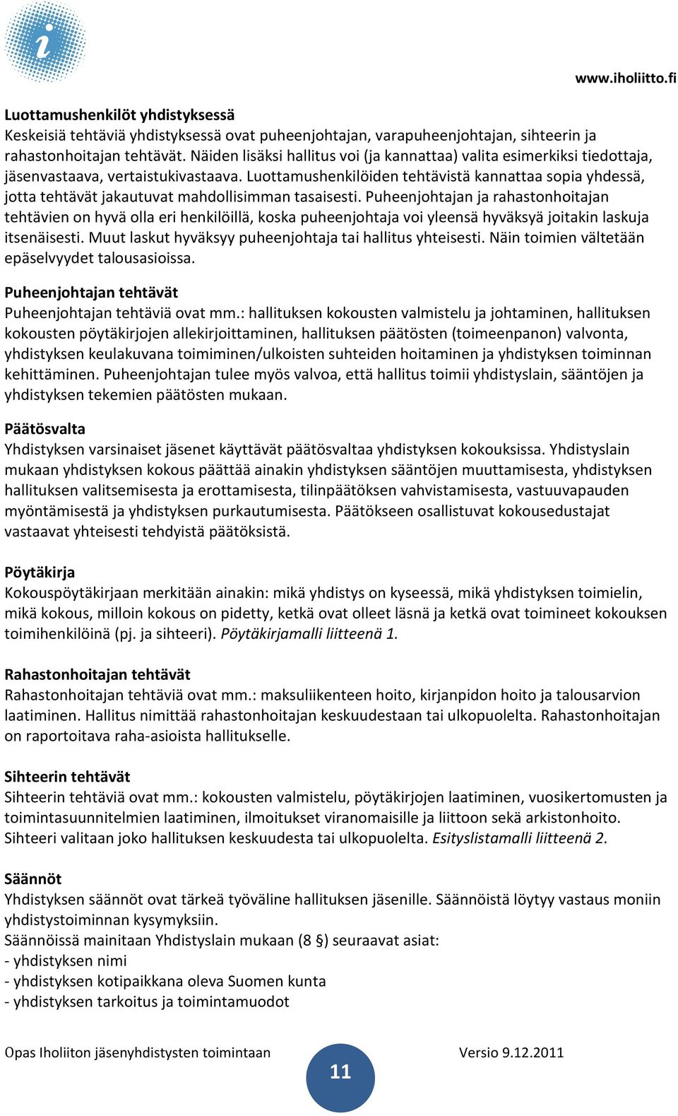 Luottamushenkilöiden tehtävistä kannattaa sopia yhdessä, jotta tehtävät jakautuvat mahdollisimman tasaisesti.