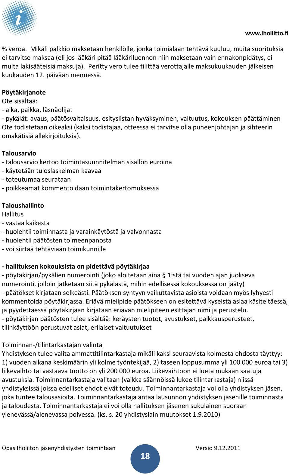 lakisääteisiä maksuja). Peritty vero tulee tilittää verottajalle maksukuukauden jälkeisen kuukauden 12. päivään mennessä.