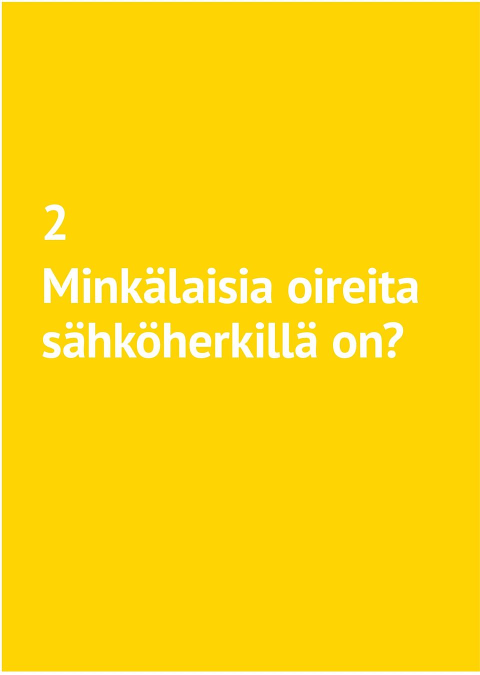 sähköherkillä on?