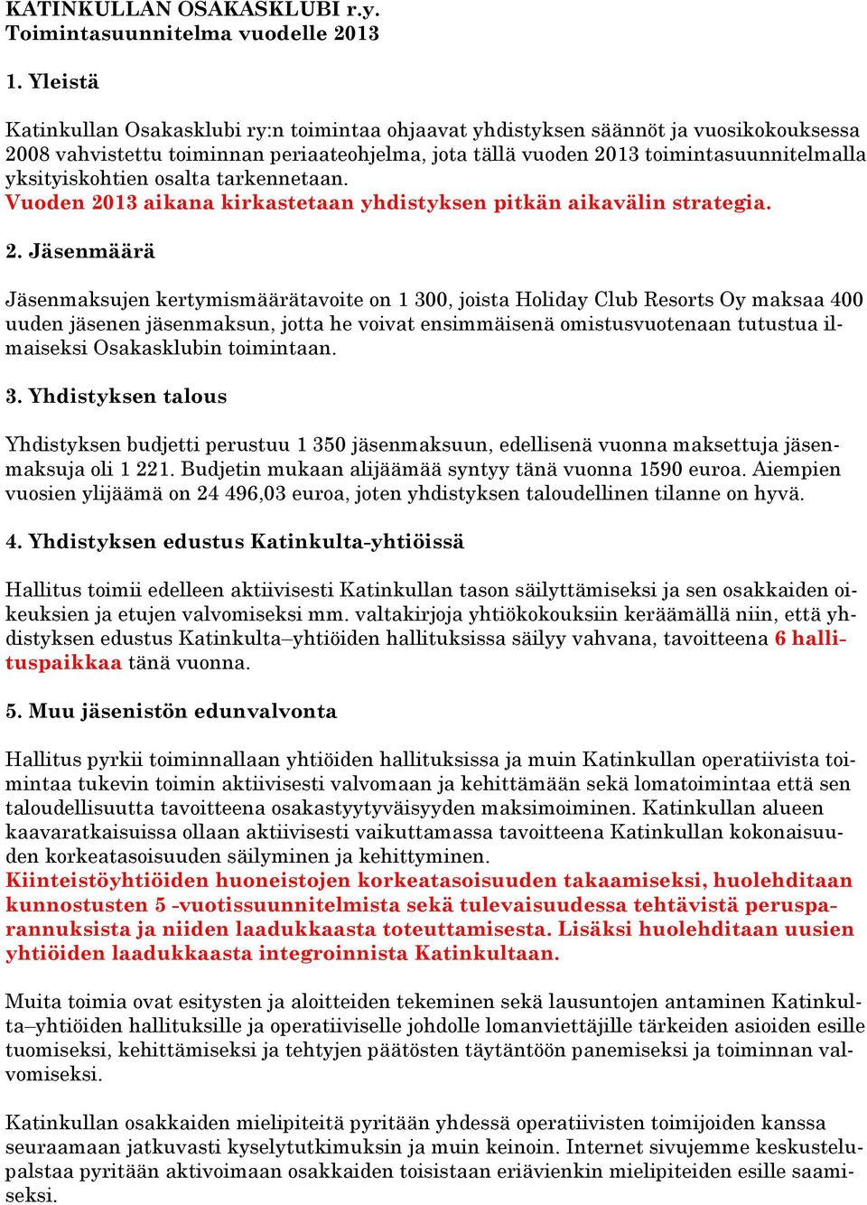 yksityiskohtien osalta tarkennetaan. Vuoden 20