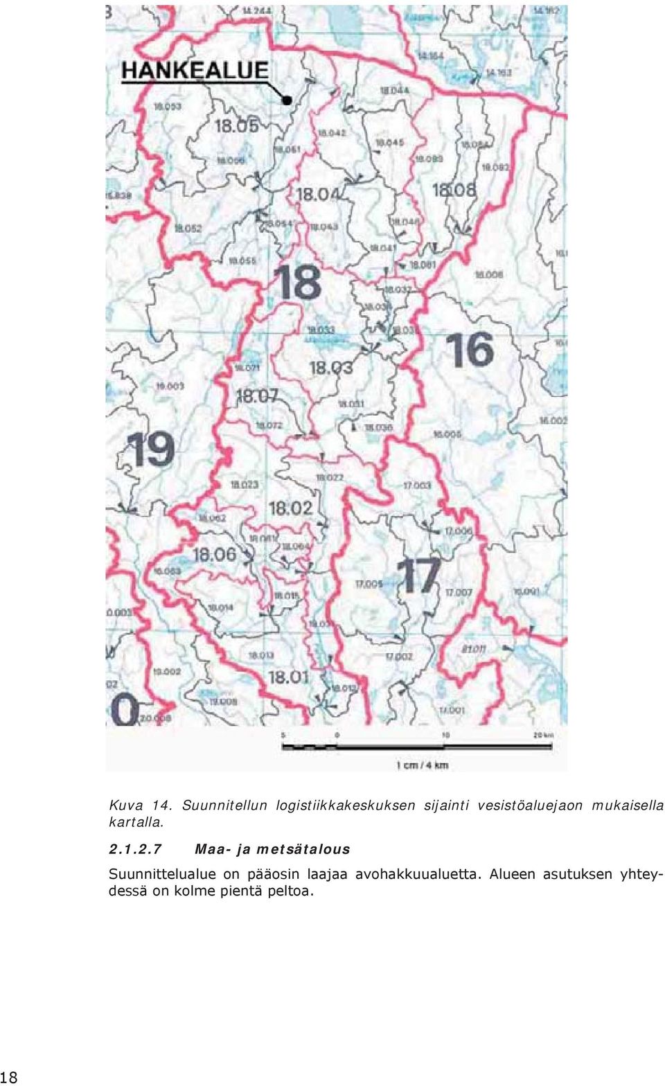 vesistöaluejaon mukaisella kartalla. 2.