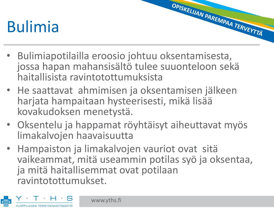 kovakudoksen menetystä.