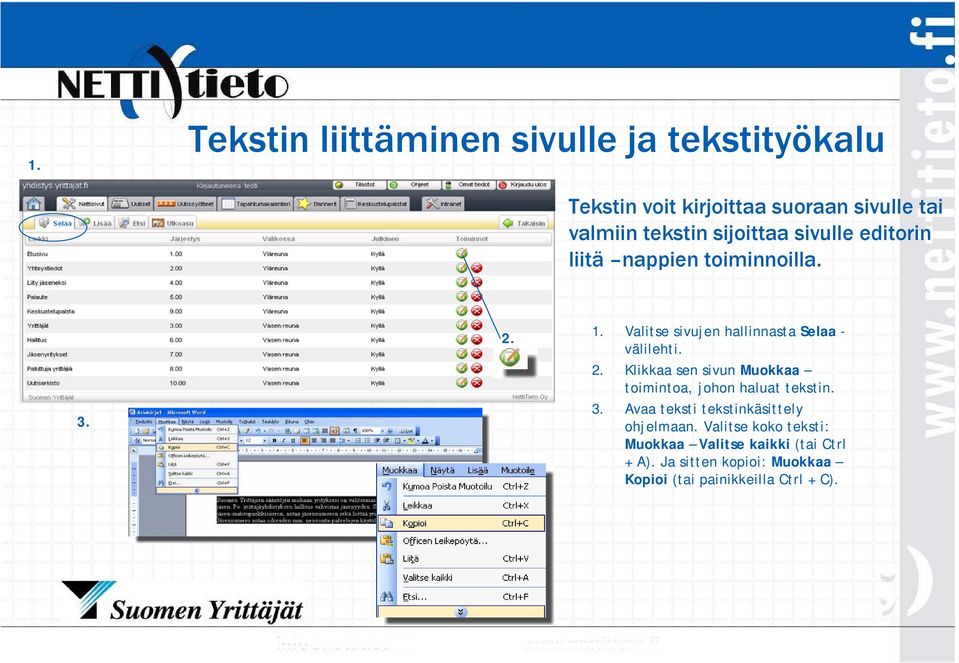 1. Valitse sivujen hallinnasta Selaa - välilehti. 2.