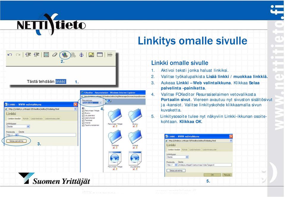 Valitse FCKeditor Resurssiselaimen vetovalikosta Portaalin sivut. Viereen avautuu nyt sivuston sisältösivut ja kansiot.