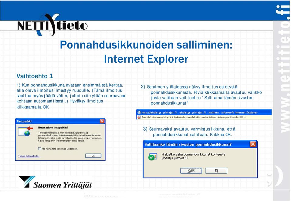 ) Hyväksy ilmoitus klikkaamalla OK. 2) Selaimen ylälaidassa näkyy ilmoitus estetystä ponnahdusikkunasta.