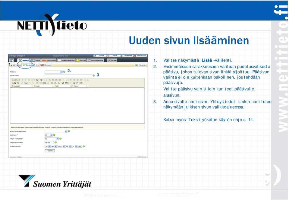 Ensimmäiseen sarakkeeseen valitaan pudotusvalikosta pääsivu, johon tulevan sivun linkki sijoittuu.