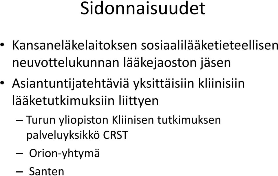 yksittäisiin kliinisiin lääketutkimuksiin liittyen Turun