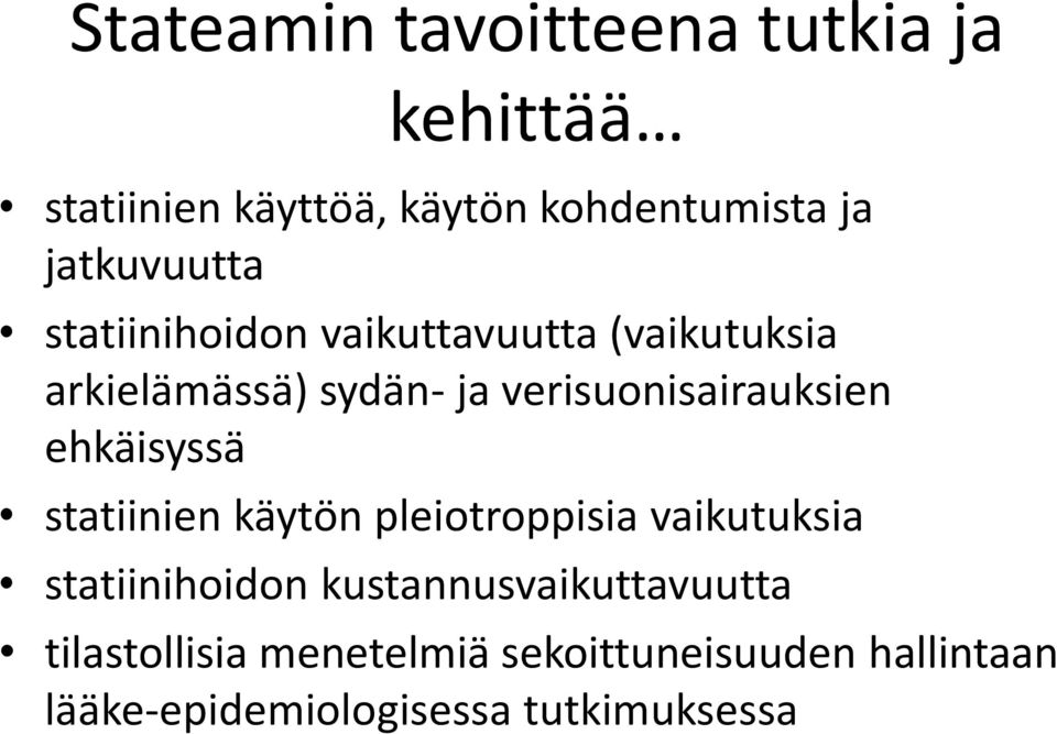 verisuonisairauksien ehkäisyssä statiinien käytön pleiotroppisia vaikutuksia statiinihoidon