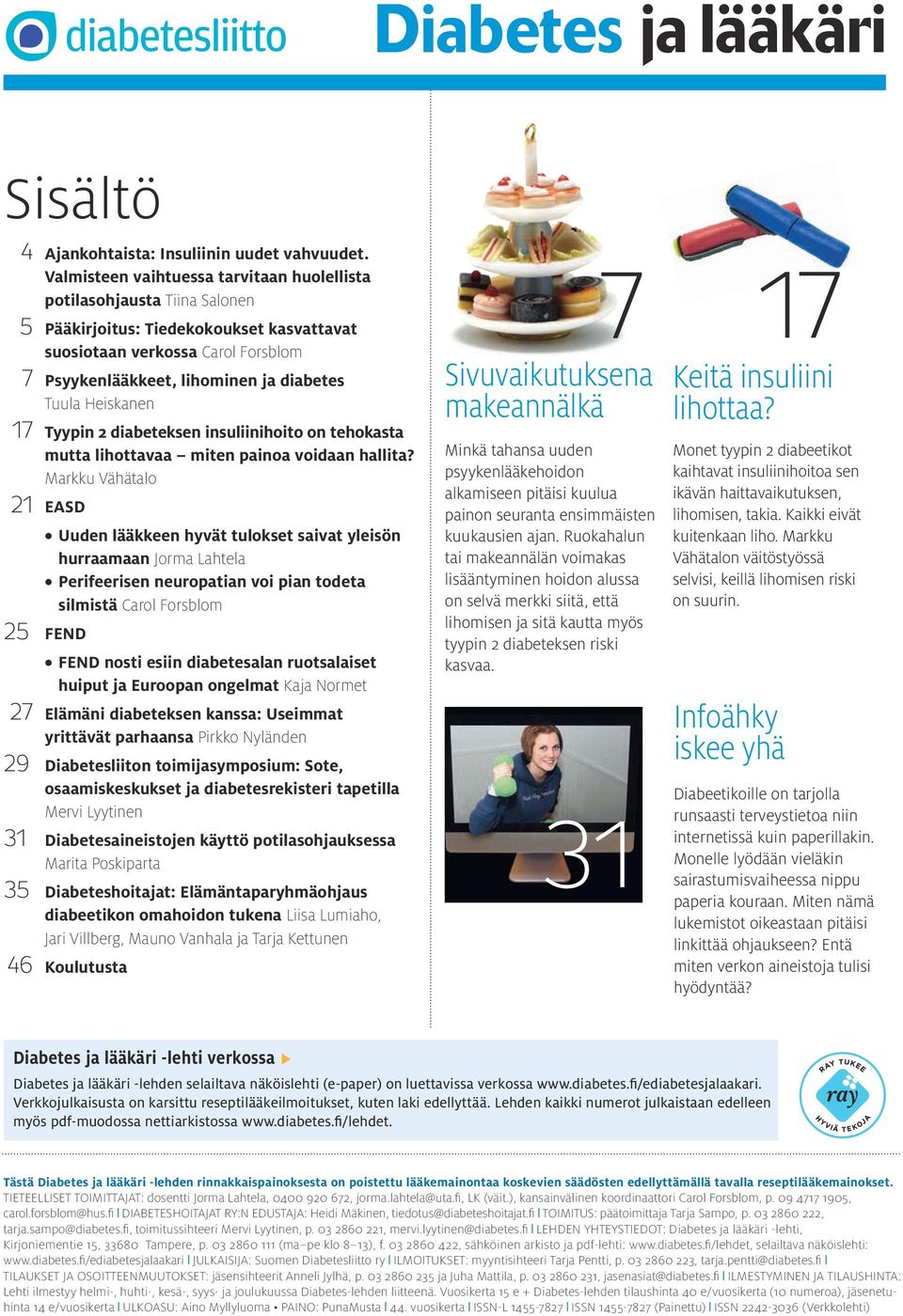 Heiskanen 17 Tyypin 2 diabeteksen insuliinihoito on tehokasta mutta lihottavaa miten painoa voidaan hallita?