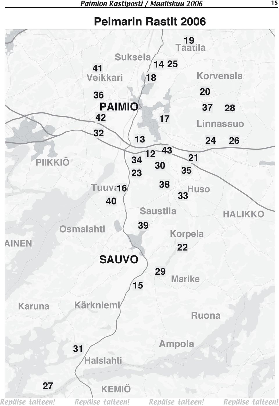 Saustila 39 17 29 21 35 Huso 33 Korpela 22 Marike 20 37 28 Linnassuo 24 26 HALIKKO Karuna