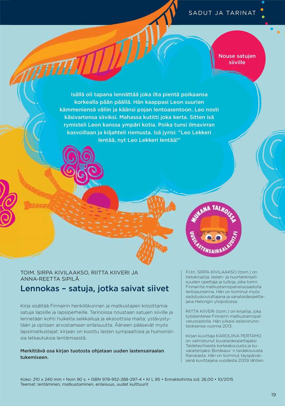 Isä jyrisi: Leo Lekkeri lentää, nyt Leo Lekkeri lentää! TOIM.