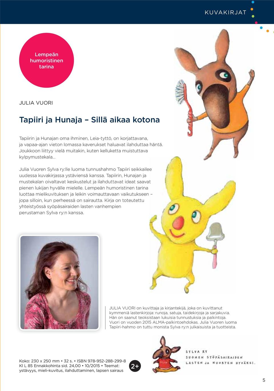 Tapiirin, Hunajan ja mustekalan oivaltavat keskustelut ja ilahduttavat ideat saavat pienen lukijan hyvälle mielelle.