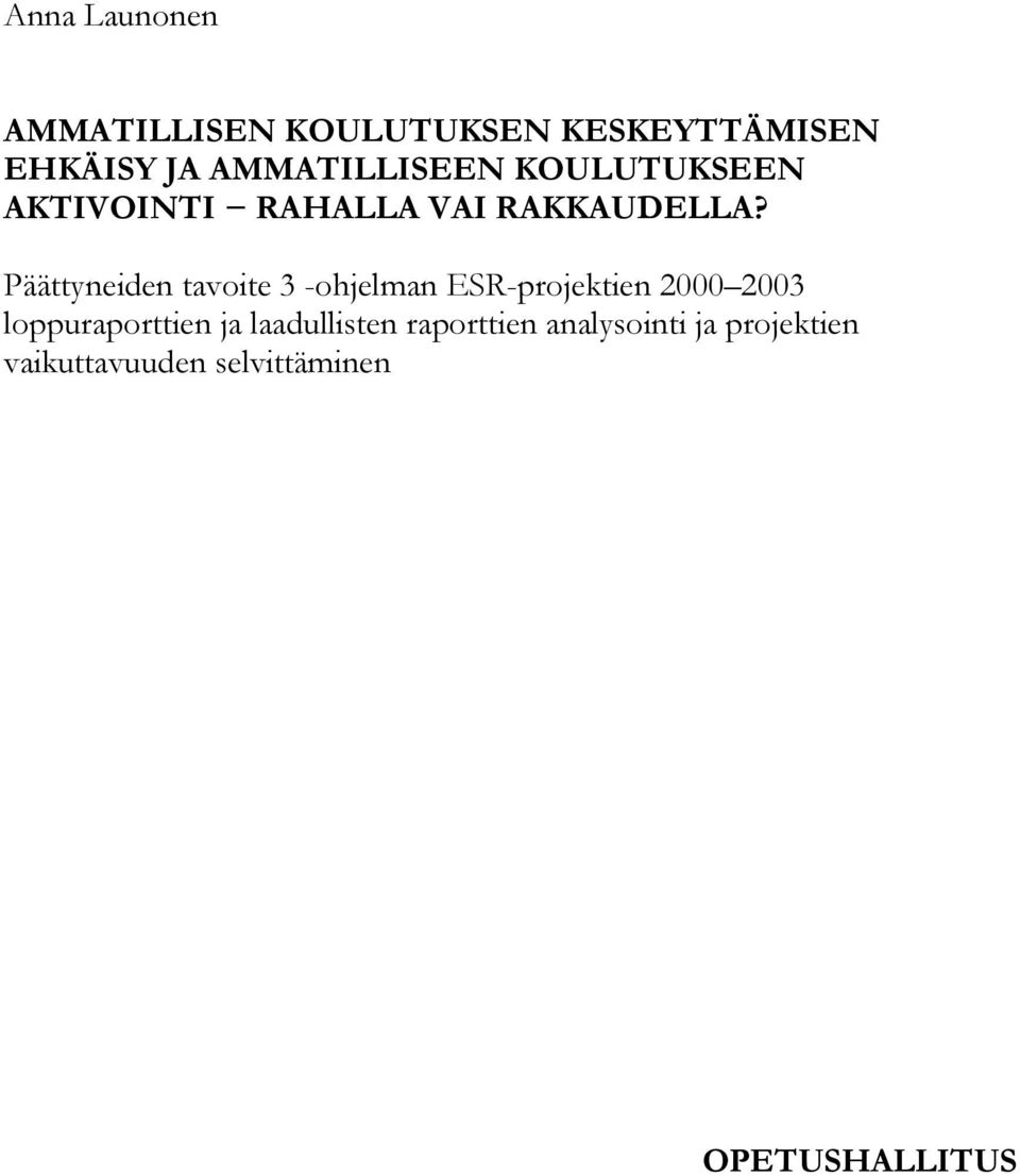 Päättyneiden tavoite 3 -ohjelman ESR-projektien 2000 2003 loppuraporttien