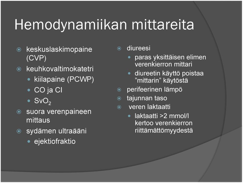 yksittäisen elimen verenkierron mittari diureetin käyttö poistaa mittarin käytöstä