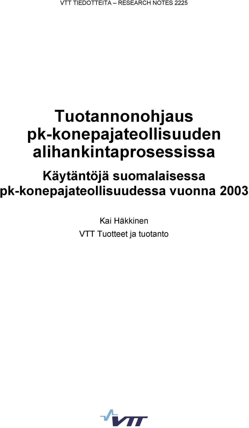 alihankintaprosessissa Käytäntöjä suomalaisessa