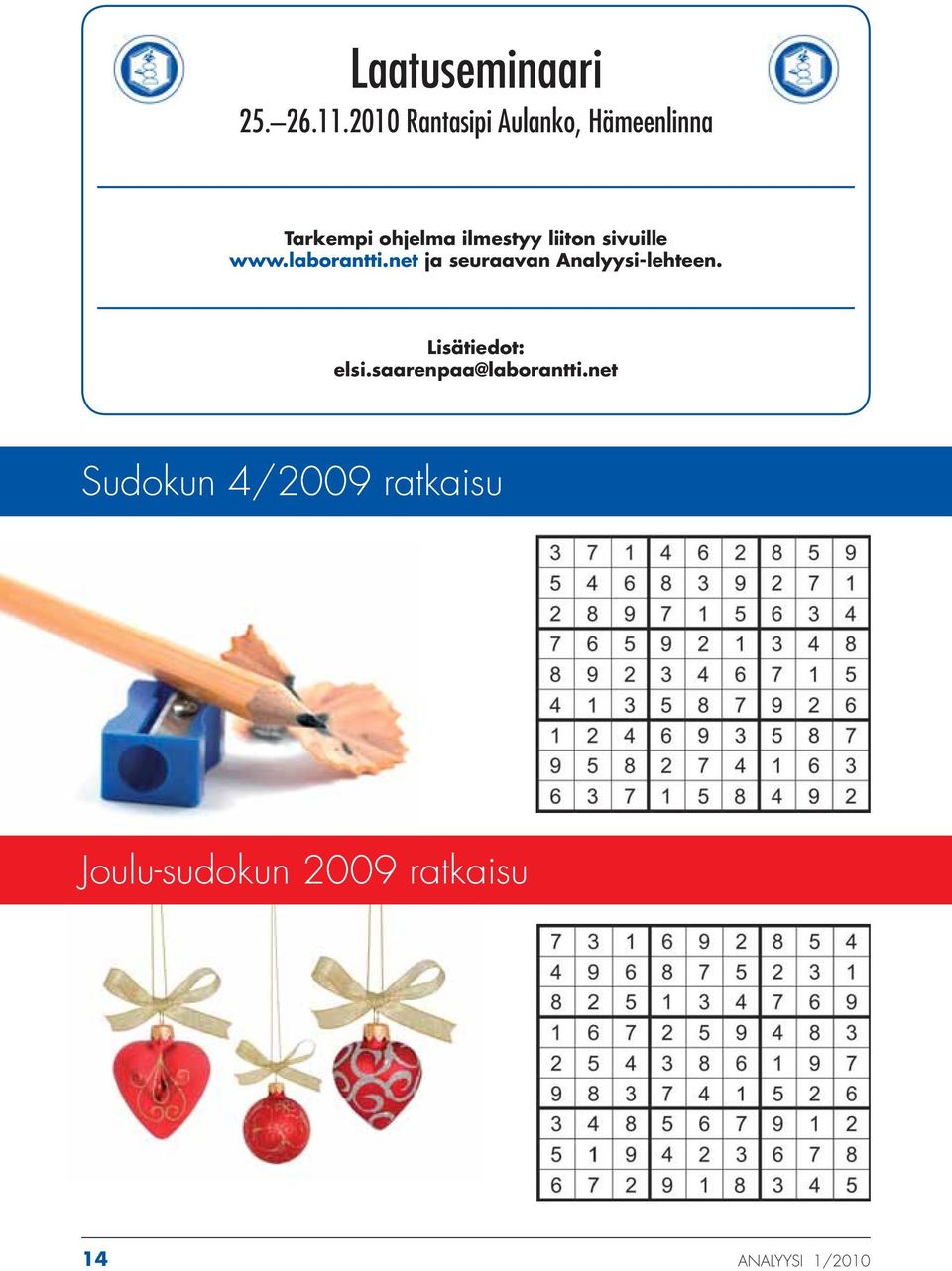 liiton sivuille www.laborantti.net ja seuraavan Analyysi-lehteen.