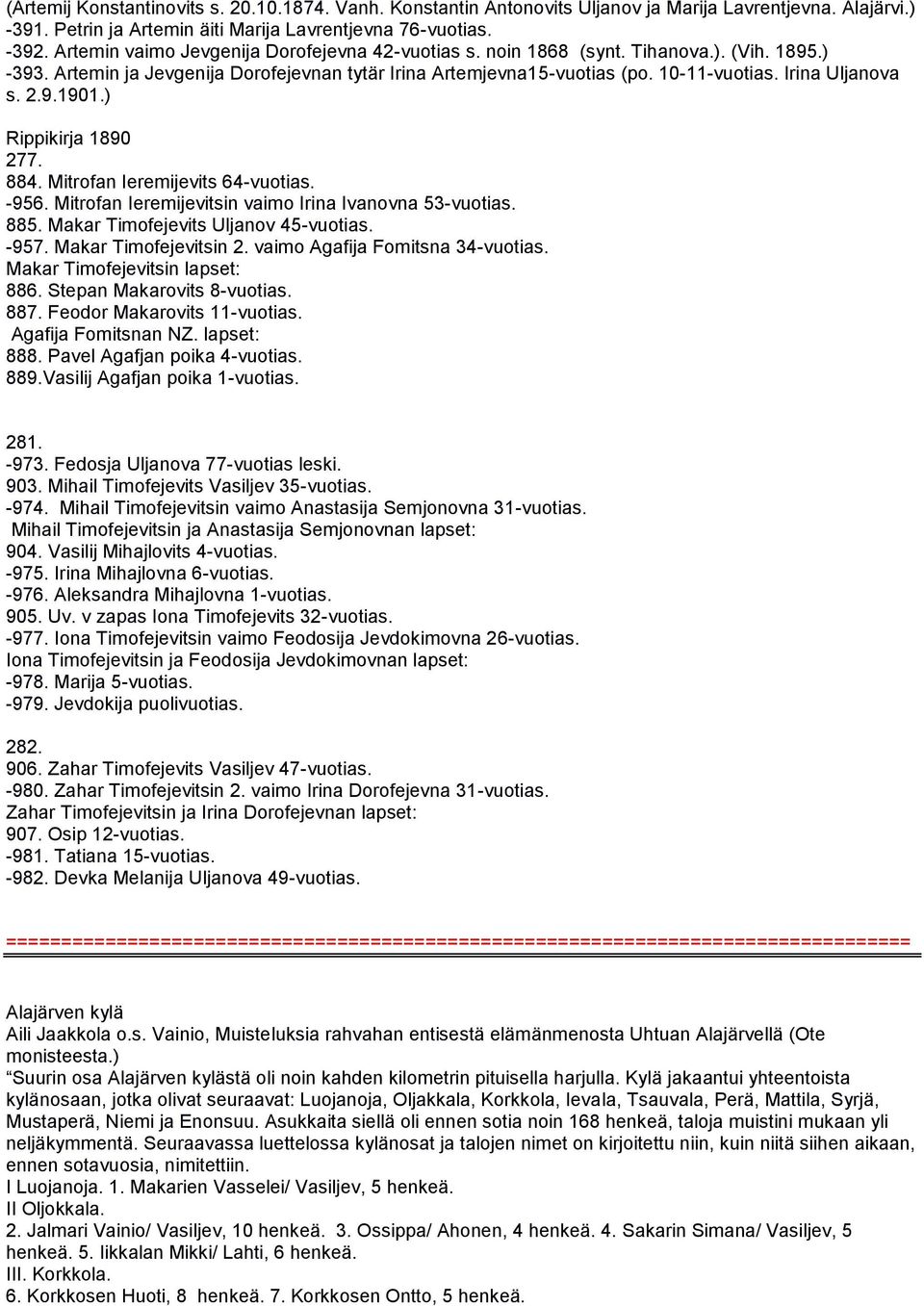 Irina Uljanova s. 2.9.1901.) Rippikirja 1890 277. 884. Mitrofan Ieremijevits 64-vuotias. -956. Mitrofan Ieremijevitsin vaimo Irina Ivanovna 53-vuotias. 885. Makar Timofejevits Uljanov 45-vuotias.