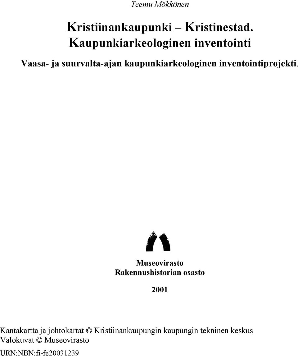 kaupunkiarkeologinen inventointiprojekti.