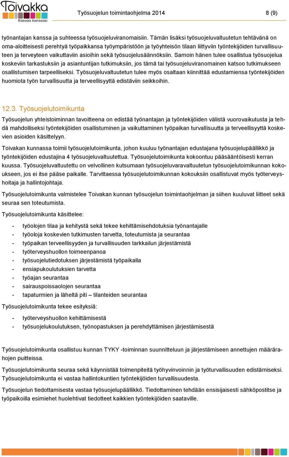 asioihin sekä työsuojelusäännöksiin.