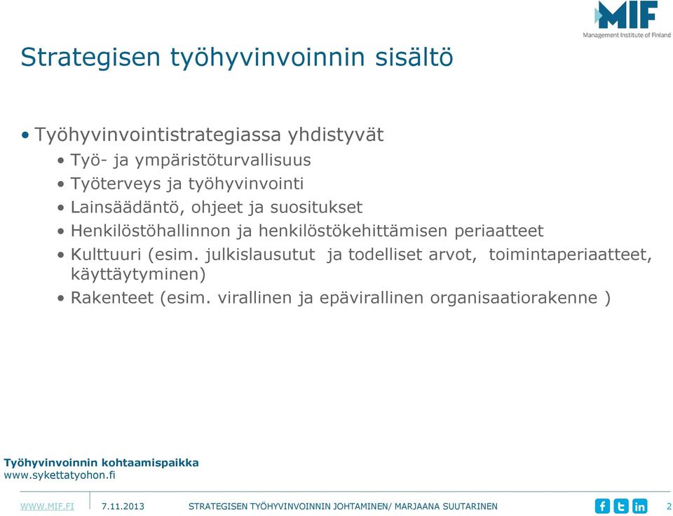periaatteet Kulttuuri (esim.