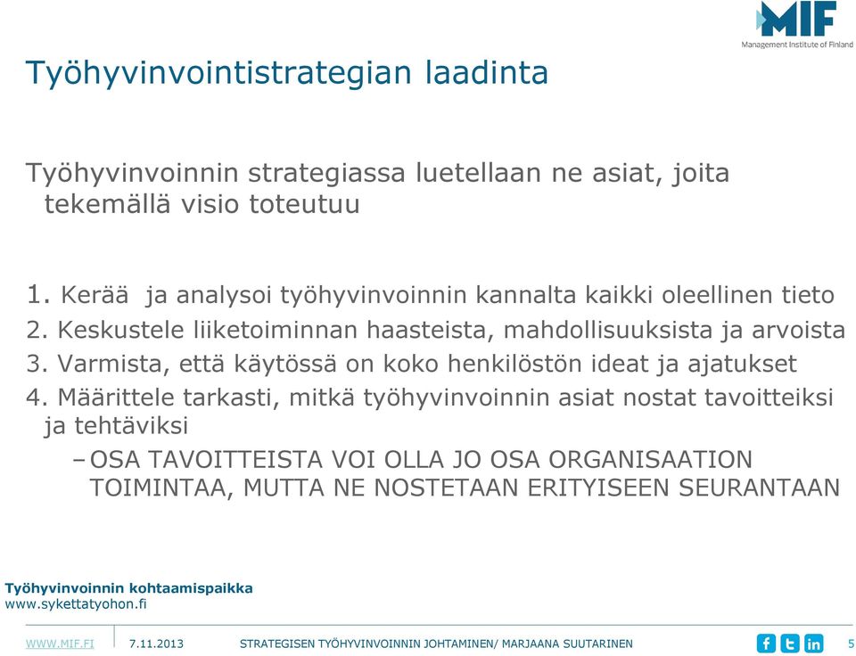 Varmista, että käytössä on koko henkilöstön ideat ja ajatukset 4.