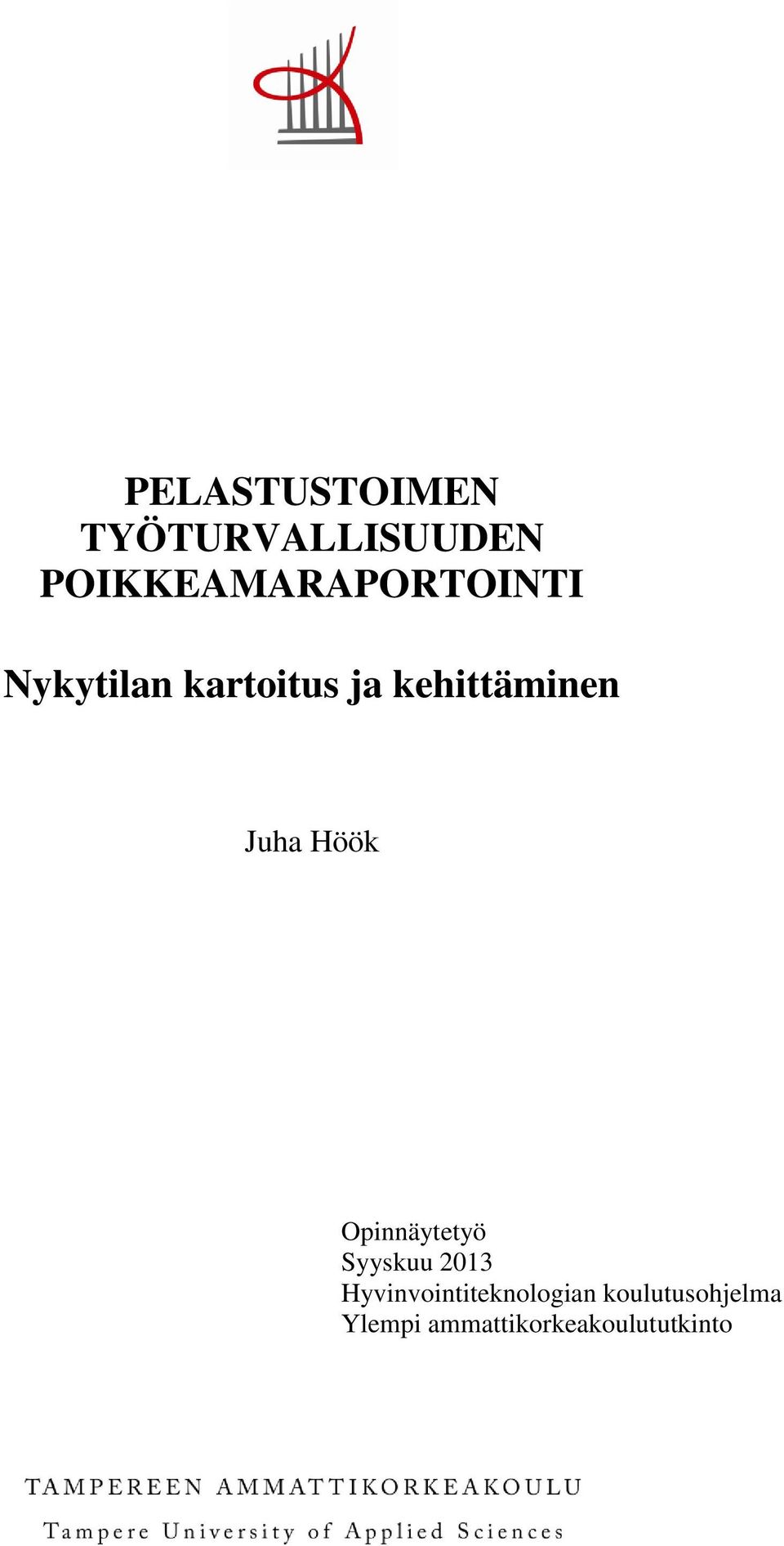 kehittäminen Juha Höök Opinnäytetyö Syyskuu 2013