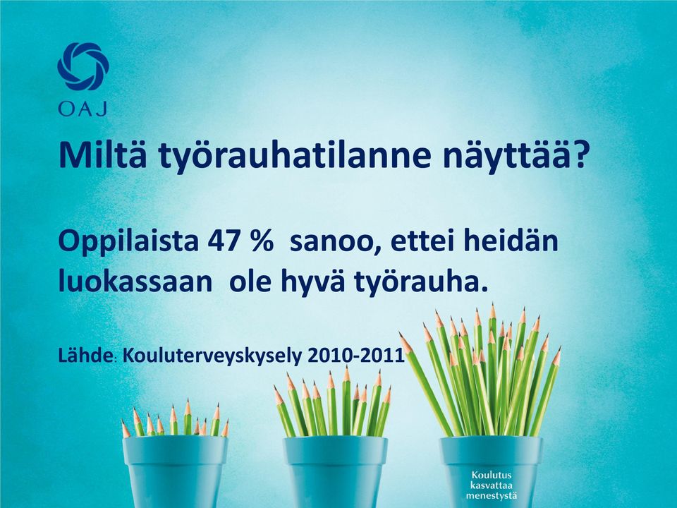heidän luokassaan ole hyvä