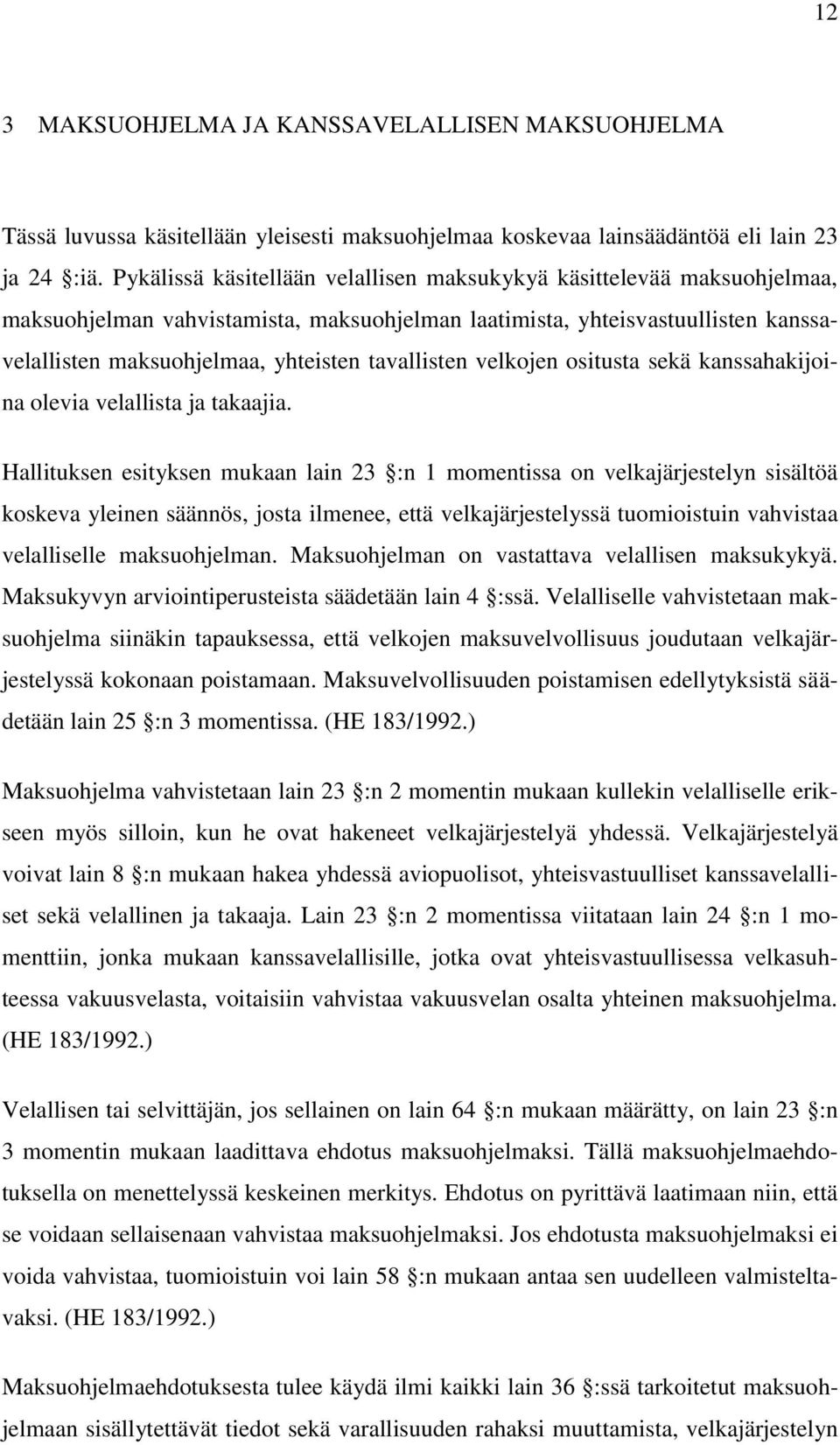 tavallisten velkojen ositusta sekä kanssahakijoina olevia velallista ja takaajia.