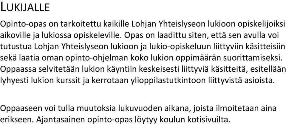 opinto-ohjelman koko lukion oppimäärän suorittamiseksi.