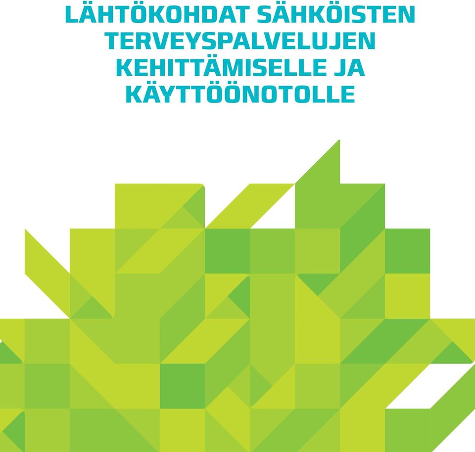 KÄYTTÖÖNOTOLLE 14 Sähköiset