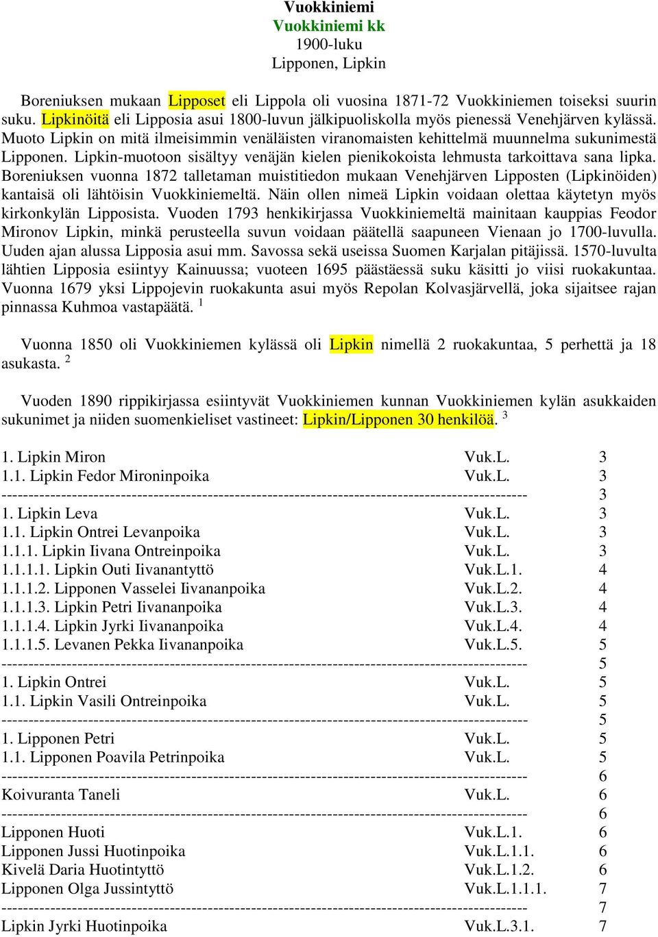 Lipkin-muotoon sisältyy venäjän kielen pienikokoista lehmusta tarkoittava sana lipka.