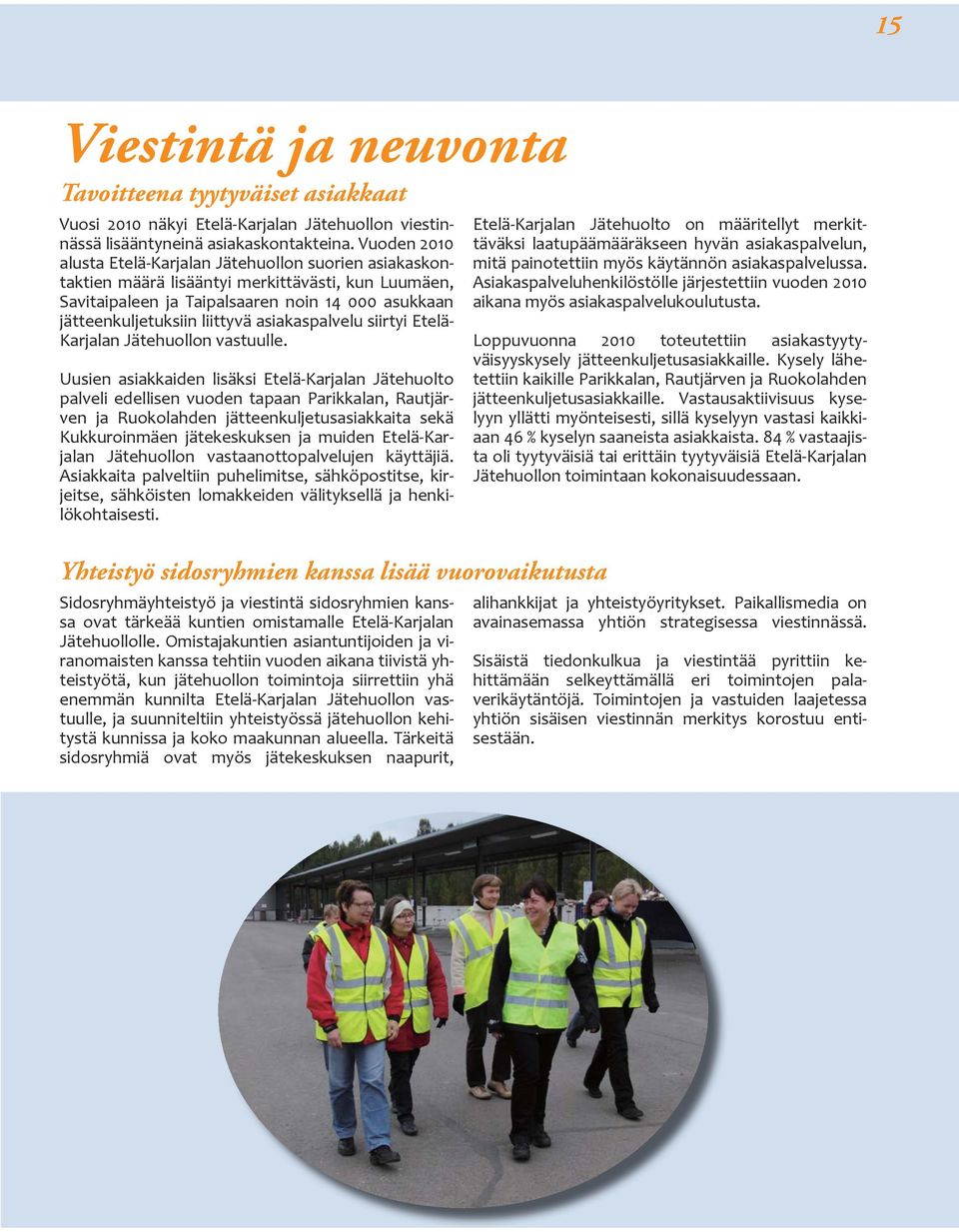 asiakaspalvelu siirtyi Etelä- Karjalan Jätehuollon vastuulle.