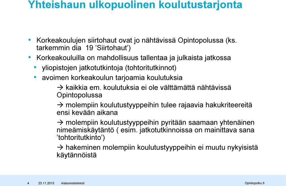 korkeakoulun tarjoamia koulutuksia kaikkia em.