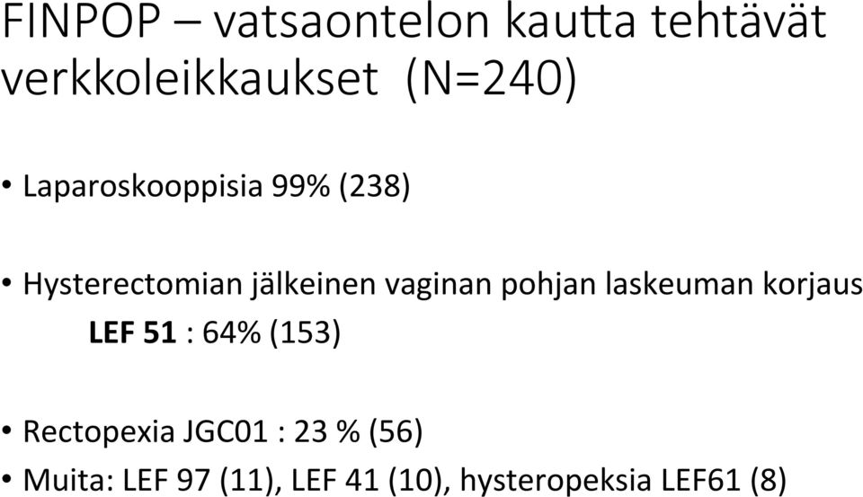 pohjan laskeuman korjaus LEF 51 : 64% (153) Rectopexia JGC01 :