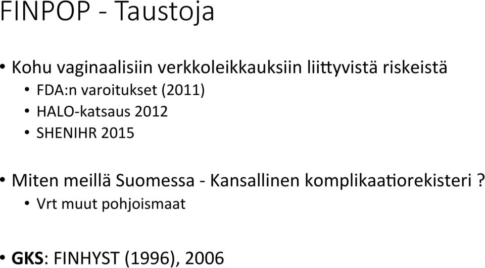 2012 SHENIHR 2015 Miten meillä Suomessa - Kansallinen