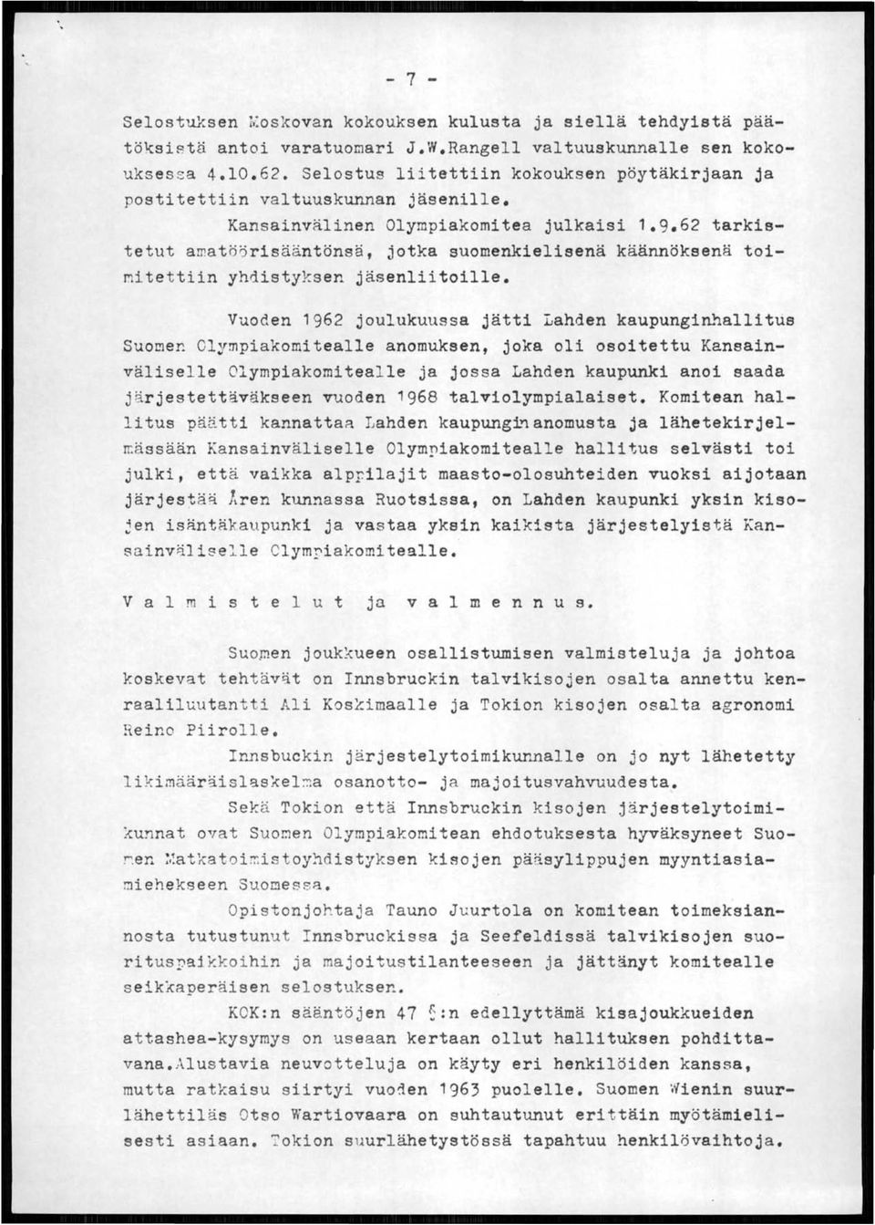 62 tarkistetut amatö0risääntönsä, jotka suomenkielisenä käännöksenä toi ~itettiin yhdistyksen jäsenliitoille. Vuoden 1962 joulukuussa jätti Lahden kaupungi~~allitus Suo~er.