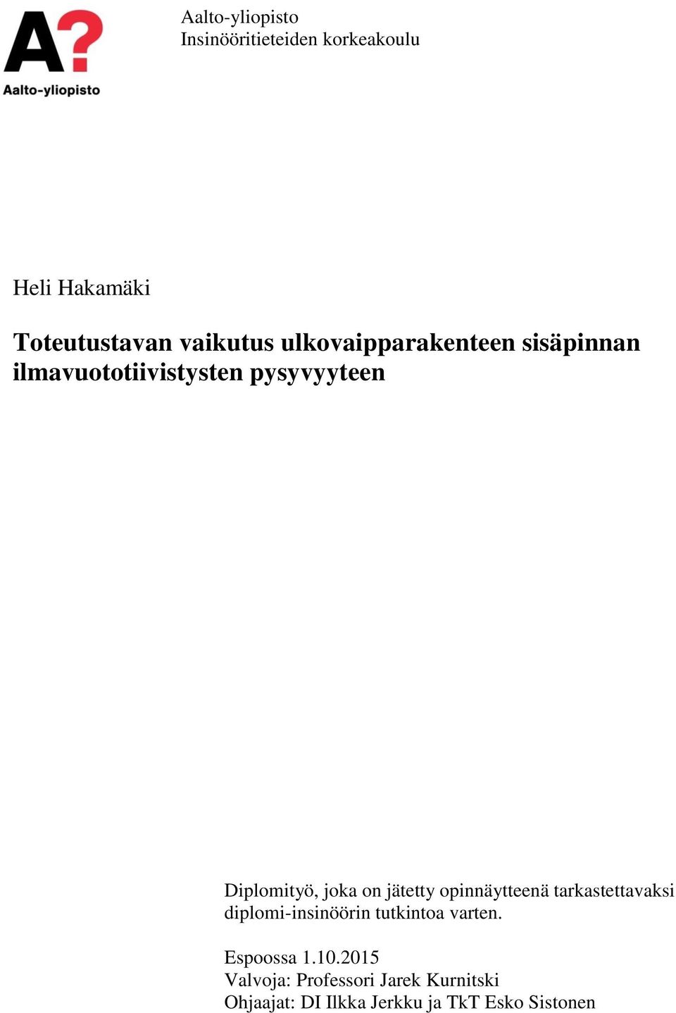 jätetty opinnäytteenä tarkastettavaksi diplomi-insinöörin tutkintoa varten. Espoossa.