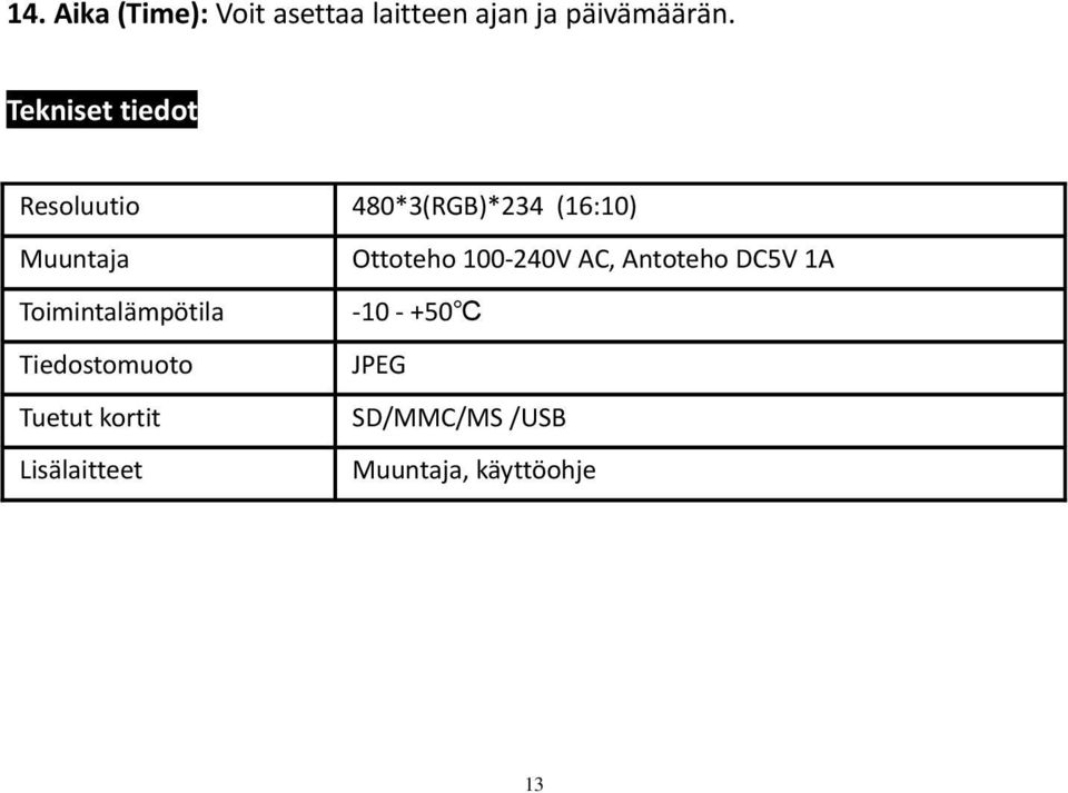 Ottoteho 100 240V AC, Antoteho DC5V 1A Toimintalämpötila 10 +50