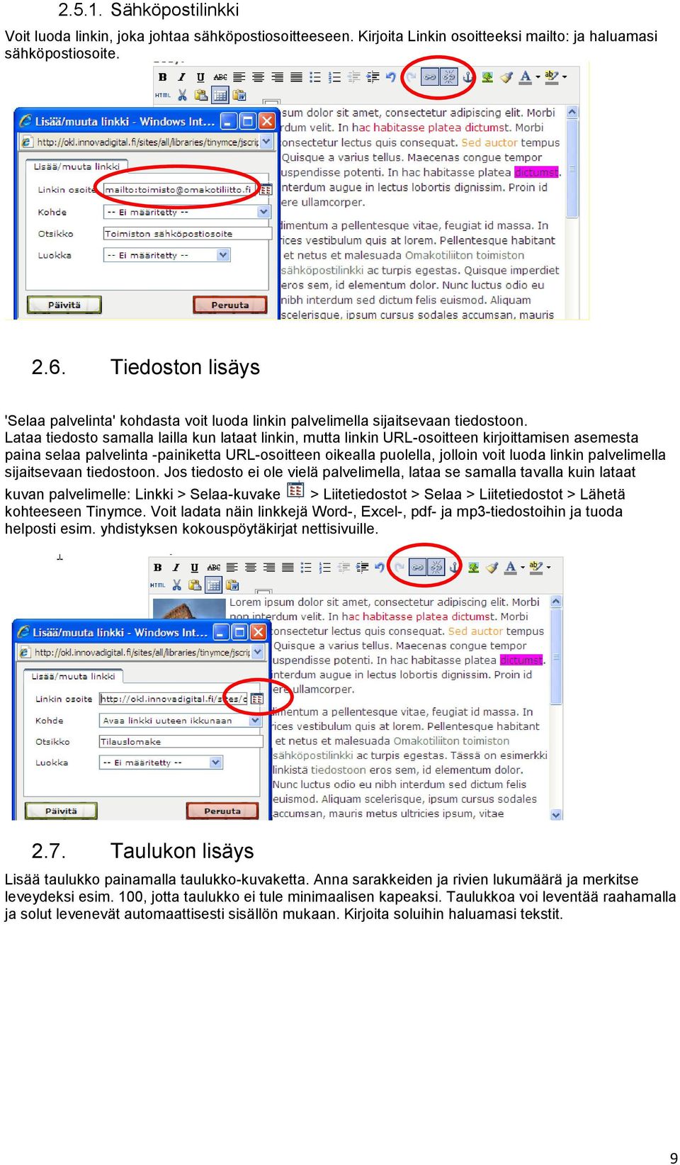 Lataa tiedosto samalla lailla kun lataat linkin, mutta linkin URL-osoitteen kirjoittamisen asemesta paina selaa palvelinta -painiketta URL-osoitteen oikealla puolella, jolloin voit luoda linkin