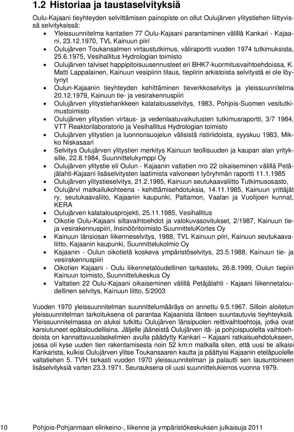 1975, Vesihallitus Hydrologian toimisto Oulujärven talviset happipitoisuusennusteet eri BHK7-kuormitusvaihtoehdoissa, K.