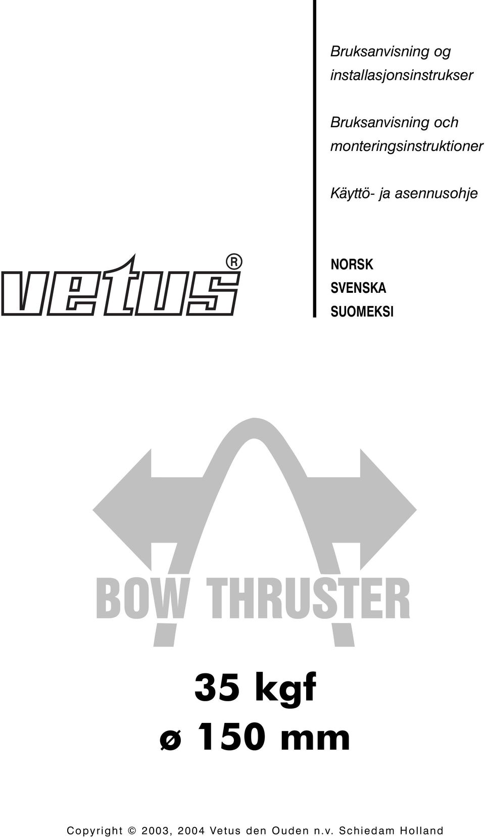 ja asennusohje NORSK SVENSKA SUOMEKSI 35 kgf ø 150