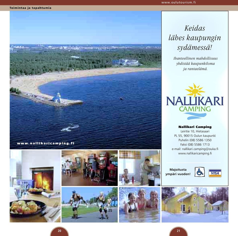 fi Nallikari Camping Leiritie 10, Hietasaari PL 55, 90015 Oulun kaupunki Puhelin (08)