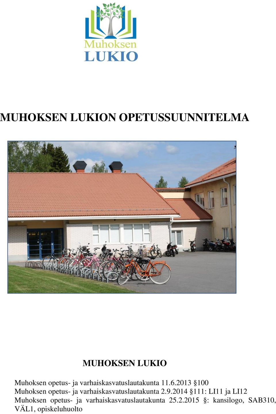 2013 100 Muhoksen opetus- ja varhaiskasvatuslautakunta 2.9.