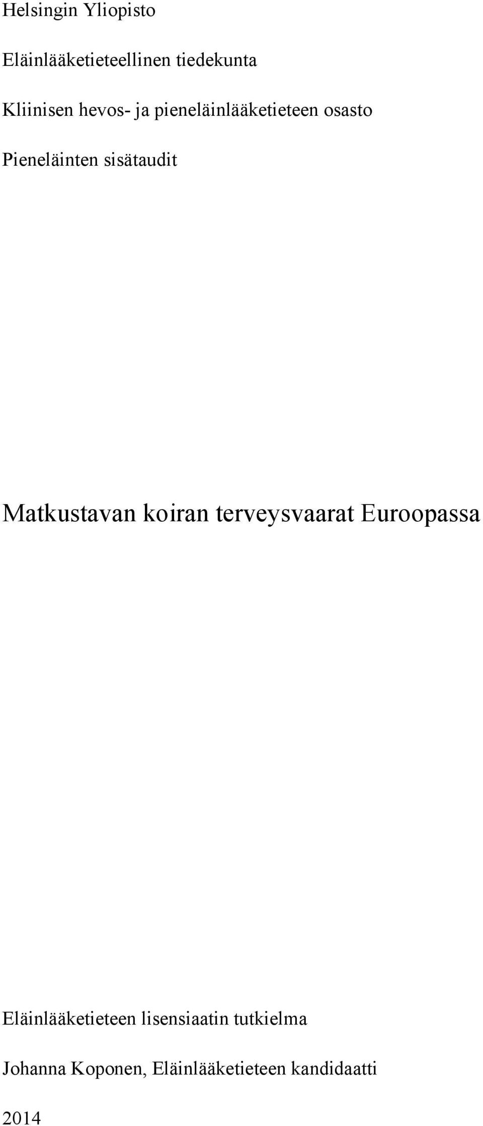 Matkustavan koiran terveysvaarat Euroopassa Eläinlääketieteen